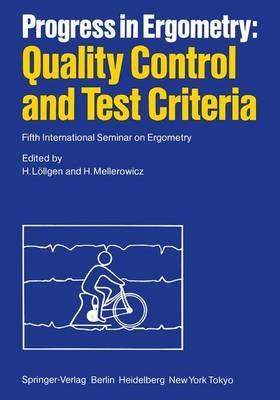Progress in Ergometry: Quality Control and Test Criteria: Fifth International Seminar on Ergometry - cover