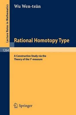 Rational Homotopy Type: A Constructive Study via the Theory of the I*-measure - Wen-tsün Wu - cover
