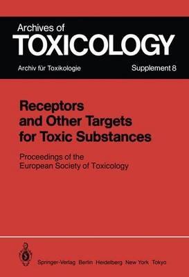 Receptors and Other Targets for Toxic Substances: Proceedings of the European Society of Toxicology, Meeting Held in Budapest, June 11–14, 1984 - cover