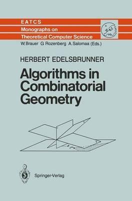 Algorithms in Combinatorial Geometry - Herbert Edelsbrunner - cover