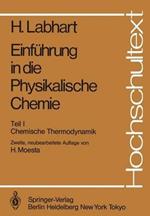 Einführung in die Physikalische Chemie: Teil I Chemische Thermodynamik