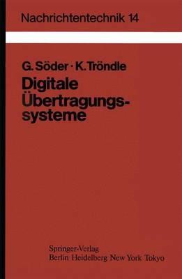 Digitale Übertragungssysteme: Theorie, Optimierung und Dimensionierung der Basisbandsysteme - Günter Söder,Karlheinz Tröndle - cover
