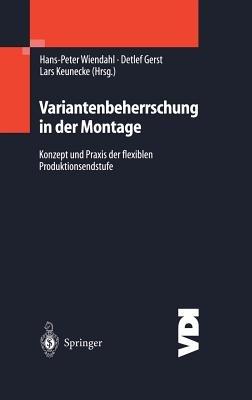 Variantenbeherrschung in der Montage: Konzept und Praxis der flexiblen Produktionsendstufe - cover