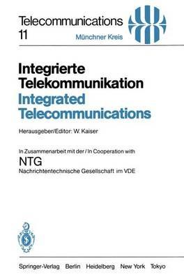 Integrierte Telekommunikation / Integrated Telecommunications: Vorträge des vom 5.–7. November 1984 in München abgehaltenen Kongresses / Proceedings of a Congress Held in Munich, November 5–7, 1984 - cover