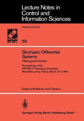 Stochastic Differential Systems: Filtering and Control Proceedings of the IFIP-WG 7/1 Working Conference Marseille-Luminy, France, March 12–17, 1984 - cover