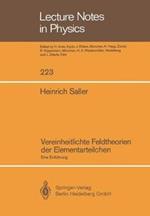 Vereinheitlichte Feldtheorien der Elementarteilchen: Eine Einführung