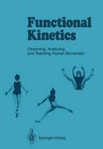 Functional Kinetics: Observing, Analyzing, and Teaching Human Movement