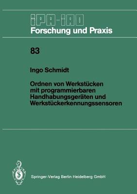 Ordnen von Werkstücken mit programmierbaren Handhabungsgeräten und Werkstückerkennungssensoren - Ingo Schmidt - cover