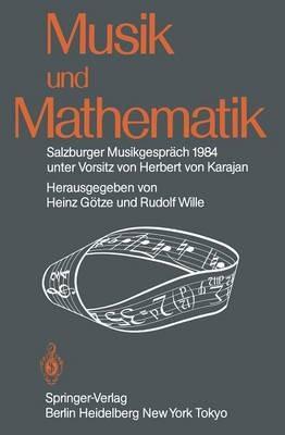 Musik und Mathematik: Salzburger Musikgespräch 1984 unter Vorsitz von Herbert von Karajan - cover