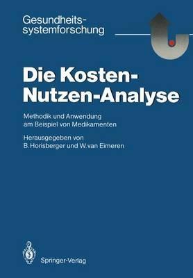 Die Kosten — Nutzen — Analyse: Methodik und Anwendung am Beispiel von Medikamenten - cover