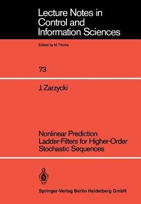 Nonlinear Prediction Ladder-Filters for Higher-Order Stochastic Sequences - Jan Zarzycki - cover