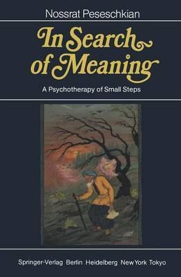 In Search of Meaning: A Psychotherapy of Small Steps - Nossrat Peseschkian - cover