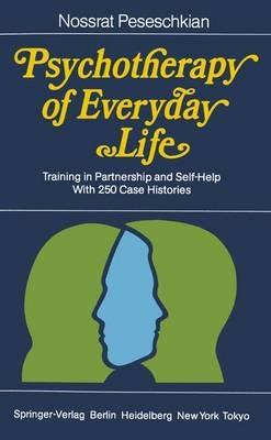 Psychotherapy of Everyday Life: Training in Partnership and Self-Help - Nossrat Peseschkian - cover