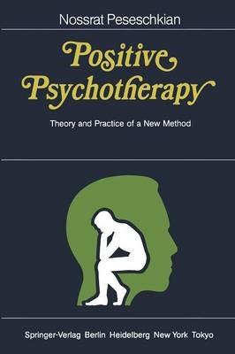 Positive Psychotherapy: Theory and Practice of a New Method - Nossrat Peseschkian - cover