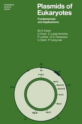 Plasmids of Eukaryotes: Fundamentals and Applications - Karl Esser,Ulrich Kück,Christine Lang-Hinrichs - cover
