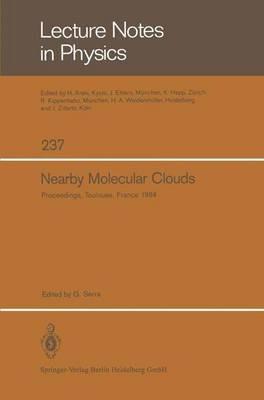 Nearby Molecular Clouds: Proceedings of a Specialized Colloquium of the Eighth IAU European Regional Astronomy Meeting Toulouse, September 17 – 21, 1984 - cover
