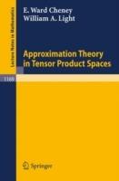 Approximation Theory in Tensor Product Spaces - William A. Light,Elliot W. Cheney - cover