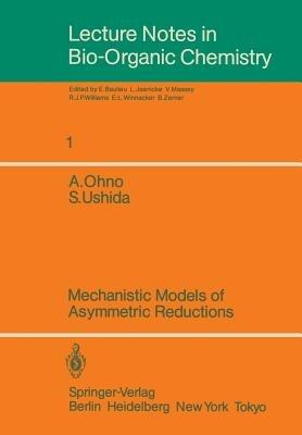Mechanistic Models of Asymmetric Reductions - Atsuyoshi Ohno,Satoshi Ushida - cover