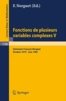 Fonctions de Plusieurs Variables Complexes V: Séminaire François Norguet Octobre 1979 - Juin 1985 - cover