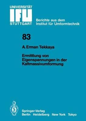 Ermittlung von Eigenspannungen in der Kaltmassivumformung - A. Erman Tekkaya - cover