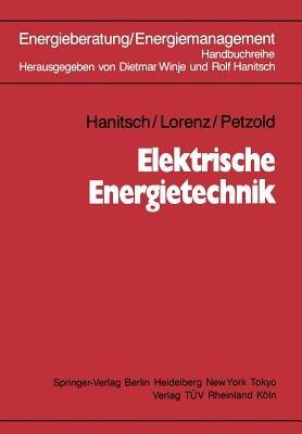 Elektrische Energietechnik - Rolf Hanitsch,Ulrich Lorenz,Dieter Petzold - cover