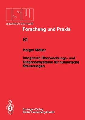 Integrierte Überwachungs- und Diagnosesysteme für numerische Steuerungen - Holger Möller - cover