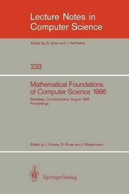 Mathematical Foundations of Computer Science 1986: 12th Symposium held at Bratislava, Czechoslovakia, August 25-29, 1986. Proceedings - cover