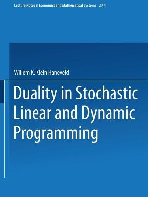 Duality in Stochastic Linear and Dynamic Programming - Willem K. Klein Haneveld - cover
