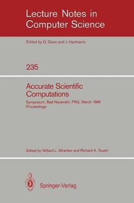 Accurate Scientific Computations: Symposium, Bad Neuenahr, Federal Republic of Germany March 12-14, 1985. Proceedings - cover