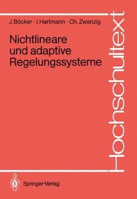Nichtlineare und adaptive Regelungssysteme - Joachim Böcker,Irmfried Hartmann,Christian Zwanzig - cover