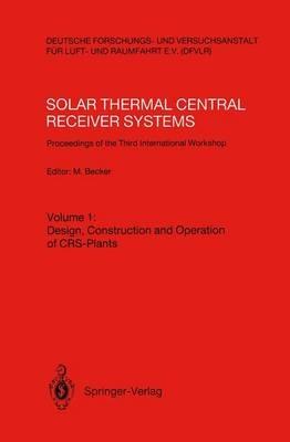 Solar Thermal Central Receiver Systems: Proceedings of the Third International Workshop June 23–27, 1986, Konstanz, Federal Republic of Germany - cover