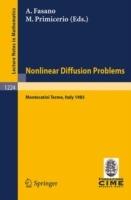 Problems in Nonlinear Diffusion: Lectures given at the 2nd 1985 Session of the Centro Internazionale Matematico Estivo (C.I.M.E.) held at Montecatini Terme, Italy, June 10 - June 18, 1985 - cover
