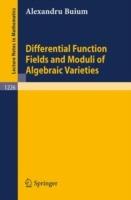 Differential Function Fields and Moduli of Algebraic Varieties - Alexandru Buium - cover