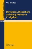 Derivations, Dissipations and Group Actions on C*-algebras - Ola Bratteli - cover
