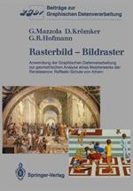 Rasterbild — Bildraster: Anwendung der Graphischen Datenverarbeitung zur geometrischen Analyse eines Meisterwerks der Renaissance: Raffaels ›Schule von Athen‹