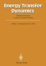 Energy Transfer Dynamics: Studies and Essays in Honor of Herbert Fröhlich on His Eightieth Birthday