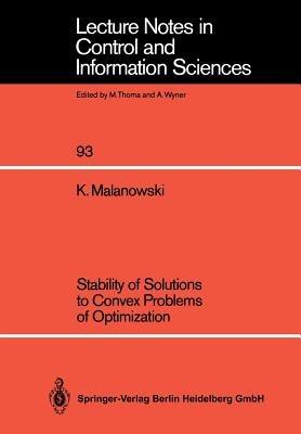 Stability of Solutions to Convex Problems of Optimization - K. Malanowski - cover