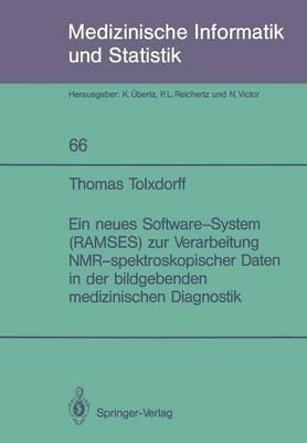 Ein neues Software-System (RAMSES) zur Verarbeitung NMR-spektroskopischer Daten in der bildgebenden medizinischen Diagnostik - Thomas Tolxdorff - cover