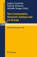 Non-Commutative Harmonic Analysis and Lie Groups: Proceedings of the International Conference Held in Marseille-Luminy, June 24-29, 1985 - cover