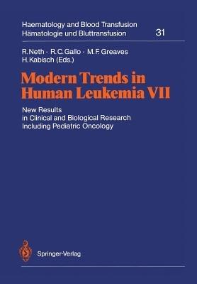 Modern Trends in Human Leukemia VII: New Results in Clinical and Biological Research Including Pediatric Oncology - cover