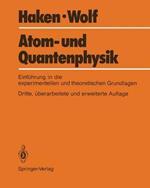 Atom- und Quantenphysik: Eine Einführung in die experimentellen und theoretischen Grundlagen