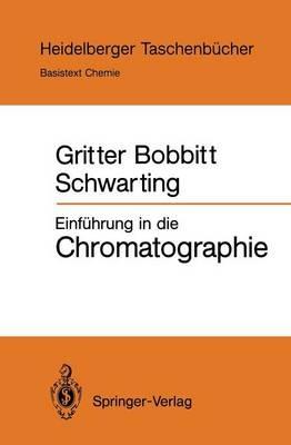 Einführung in die Chromatographie - Roy J. Gritter,James M. Bobbitt,Arthur E. Schwarting - cover