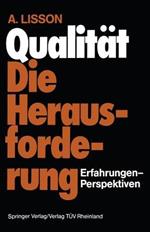 Qualität Die Herausforderung: Erfahrungen-Perspektiven