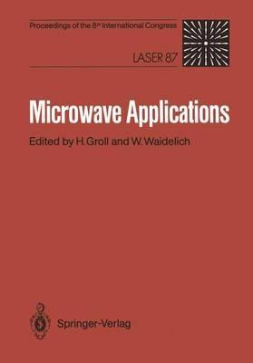 Microwave Applications: Proceedings of the Microwave Congress at the 8th International Congress, Laser 87 - cover
