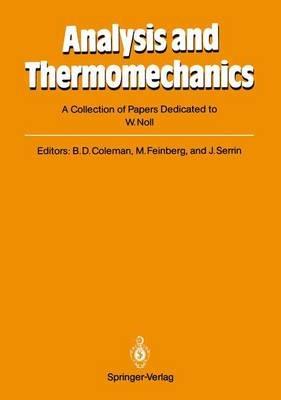 Analysis and Thermomechanics: A Collection of Papers Dedicated to W. Noll on His Sixtieth Birthday - cover