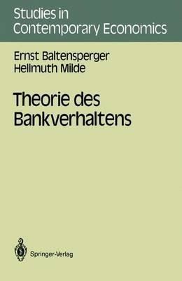 Theorie des Bankverhaltens - Ernst Baltensperger,Hellmuth Milde - cover
