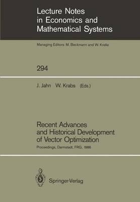 Recent Advances and Historical Development of Vector Optimization: Proceedings of an International Conference on Vector Optimization Held at the Technical University of Darmstadt, FRG, August 4–7, 1986 - cover