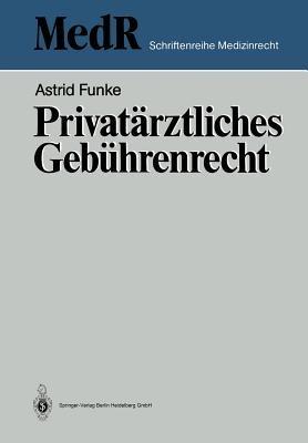 Privatärztliches Gebührenrecht - Astrid Funke - cover