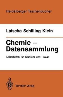 Chemie — Datensammlung: Laborhilfen für Studium und Praxis - Hans P. Latscha,Gerhard Schilling,Helmut A. Klein - cover