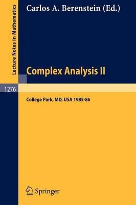 Complex Analysis II: Proceedings of the Special Year Held at the University of Maryland, College Park, 1985-86 - cover